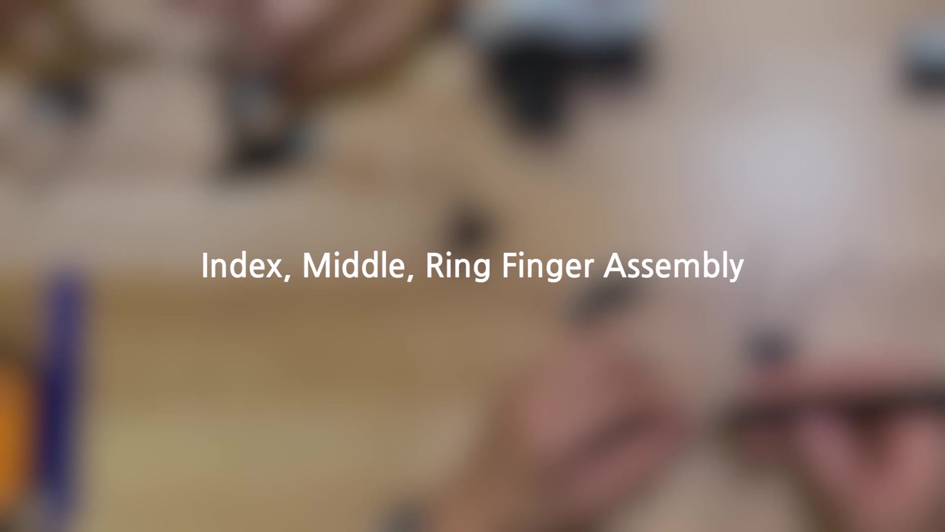 Finger assembly video walkthrough thumbnail